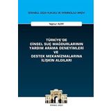 Türkiye'de Cinsel Suç Mağdurlarının Yardım Arama Deneyimleri ve Destek Mekanizmalarına İlişkin Algıları İstanbul Ceza Hukuku ve Kriminoloji Arşivi Yayın No: 58