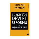 Türkiye'de Devlet Reformu ve Başkanlık Sistemi - Hüseyin Yayman