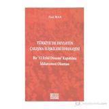 TÜRKIYE'DE DEVLETIN ÇALIŞMA İLIŞKILERI İDEOLOJISI BIR '12 EYLÜL DÖNEMI' KAPATILMA İDDIANAMESI OKUMA - FUAT MAN