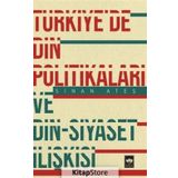 Türkiye'de Din Politikaları ve Din-Siyaset İlişkisi - Sinan Ateş
