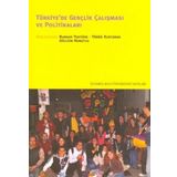 TÜRKİYE'DE GENÇLİK ÇALIŞMASI VE POLİTİKALARI - NURHAN YENTÜRK;YÖRÜK KURTARAN;GÜLESİN NEMUTLU