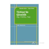 TÜRKIYE'DE GÜVENLIK - ALGI, POLITIKA, YAPI - MUSTAFA AYDIN;FULYA EREKER