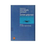 TÜRKİYE'DE İLK TÜRK FELSEFE CEMIYETI VE SONRAKI GELİŞMELER - M. COŞKUN DEĞİRMENCİOĞLU