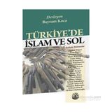 Türkiye’de İslam ve Sol - Bayram Koca