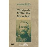 Türkiye`de Mülteciler Meselesi 1849-1851 - Ahmed Refik