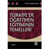 TÜRKİYE´DE ÖĞRETMEN EĞİTİMİNİN TEMELLERI - MUSTAFA YILMAN