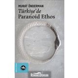 Türkiye'de Paranoid Ethos - Murat Önderman