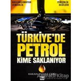 Türkiye’de Petrol Kime Saklanıyor - Hakan Yılmaz Çebi