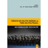 Türkiye’de Politik Değişim ve Türk Dış Politikası Neo-Osmanlıcılığın sosyo politiği - Rasim Özgür Dönmez