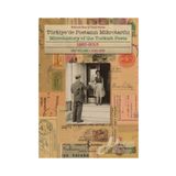 Türkiye'de Postanın Mikrotarihi - Microhistory of the Turkish Posts: 1920-2015 - Mehmet Akan