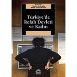 TÜRKİYE'DE REFAH DEVLETI VE KADIN - SANIYE DEDEOĞLU;ADEM YAVUZ ELVEREN