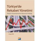 TÜRKİYEDE REKABET YÖNETİMİ TEKELCI DÜZENLEMENİN EKONOMI-POLİTİĞİ - CENGIZ EKIZ