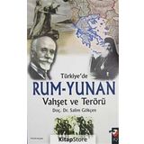 TÜRKİYE'DE RUM - YUNAN VAHŞET VE TERÖRÜ - SALIM GÖKÇEN