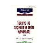 TÜRKİYE´DE SEÇİMLER VE SEÇİM KANUNLARI - SADETTIN BİLGİÇ