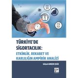 Türkiye'de Sigortacılık - Etkinlik Rekabet ve Karlılığın Ampirik Analizi - Gülşah Gençer Çelik