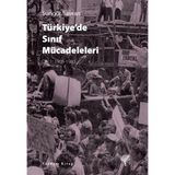 Türkiye’de Sınıf Mücadeleleri - Sungur Savran