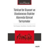 Türkiye'de Siyaset ve Uluslararası İlişkiler Alanında Güncel Tartışmalar - Osman Ağır
