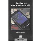 TÜRKİYE'DE SMS HABERCİLİĞİ - KEMAL ASLAN