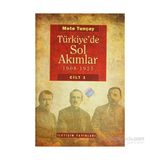 TÜRKİYE'DE SOL AKIMLAR 1908-1925 CILT 1 - METE TUNCAY
