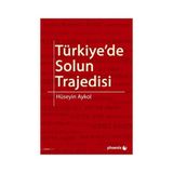 TÜRKIYE'DE SOLUN TRAJEDISI - HÜSEYIN AYKOL