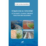 Türkiye’de Su Yönetimi: Güneydoğu Anadolu Projesi Üzerine Bir Araştırma