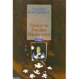 TÜRKİYE´DE TERCÜME MÜESSESELERİ - TACEDDIN KAYAOĞLU