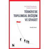 TÜRKİYE'DE TOPLUMSAL DEĞİŞİM VE SIYASET - MUSTAFA MACIT