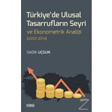 Türkiye'de Ulusal Tasarrufların Seyri ve Ekonometrik Analizi - Sadık Uçgun