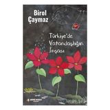 Türkiye'de Vatandaşlığın İnşası - Birol Çaymaz