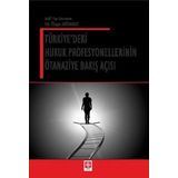 Türkiye'deki Hukuk Profesyonellerinin Ötanaziye Bakış Açısı - Özge Gülmez