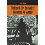 Türkiyeli Bir Sosyalist Mehmet Ali Aybar - Zafer Doğan