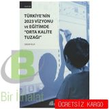 Türkiye’nin 2023 Vizyonu ve Eğitimde Orta Kalite Tuzağı - Serdar Polat