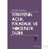 Türkiye’nin Açlık, Fukaralık ve Yoksunluk Tarihi - Tevfik Çavdar