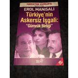 Türkiye'nin Askersiz İşgali Gümrük Birliği 3.Kitap Hayatım Avrupa (Sahafiye Kitap)
