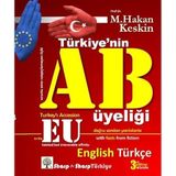 Türkiye’nin Avrupa Birliği üyeliği (Turkey’s Accession to the EU): Sorunlu ama Vazgeçilemeyen bir İlişki (Tainted but Irrevocable Affinity)