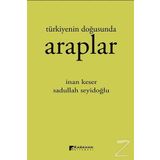 Türkiyenin Doğusunda Araplar - İnan Keser