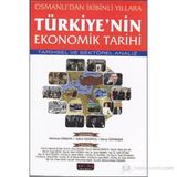 TÜRKIYE'NIN EKONOMIK TARIHI - MEHMET DIKKAYA;ADEM ÜZÜMCÜ;DENIZ ÖZYAKIŞIR