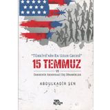 Türkiye'nin En Uzun Gecesi 15 Temmuz - Abdülkadir Şen