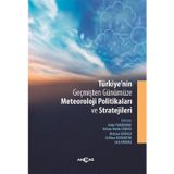 Türkiye'nin Geçmişten Günümüze Meteoroloji Politikaları ve Stratejileri Bekir Pakdemirli