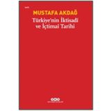 TÜRKİYE'NİN İKTİSADİ VE İÇTİMAİ TARIHI - MUSTAFA AKDAĞ