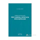Türkiye’nin İmzaladığı İkili Sosyal Güvenlik Sözleşmeleri - Hediye Ergin