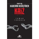 Türkiye'nin Kaderini Değiştiren Kriz - Yaman Törüner