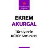 Türkiye'nin Kültür Sorunları - Ekrem Akurgal
