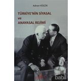 TÜRKİYE'NİN SIYASAL VE ANAYASAL REJIMI - ADNAN KÜÇÜK