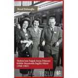 Türkiye'nin Soğuk Savaş Dönemi Kültür Hayatında İngiliz Etkisi (1948-1965) - Resul Babaoğlu