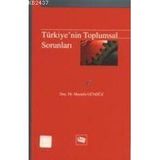 TÜRKİYE'NİN TOPLUMSAL SORUNLARI - MUSTAFA GÜNDÜZ