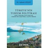 Türkiye’nin Turizm Politikası Yerel Yönetim Uygulamaları Üzerine Bir Araştırma: Alanya