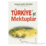 TÜRKİYE`YE MEKTUPLAR - YAŞAR NURI ÖZTÜRK
