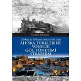 Türkiye’ye Yerleşme Amacıyla Gelen Ahıska Türklerine Yönelik Göç Yönetimi Stratejisi - Damla Mursül
