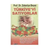 Türkiye’yi Satıyorlar - Zekeriya Beyaz